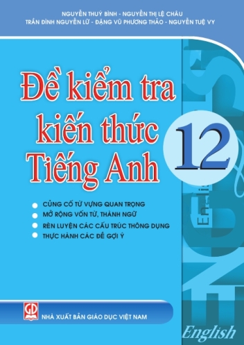 Đề kiểm tra kiến thức Tiếng Anh 12