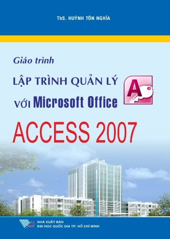 Giáo trình lập trình quản lý với Microsoft Office Access 2007