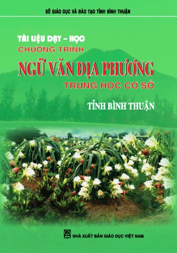 Tài liệu dạy học chương trình Ngữ văn địa phương THCS tỉnh Bình Thuận