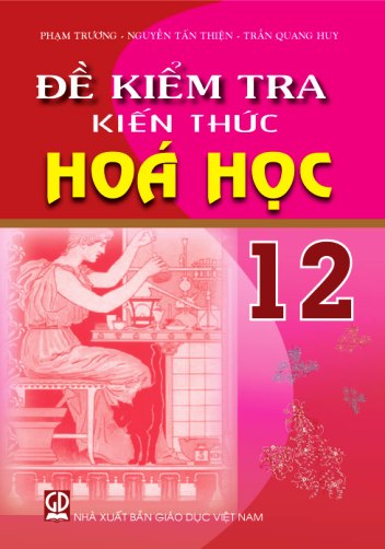 Đề kiểm tra kiến thức Hóa học 12
