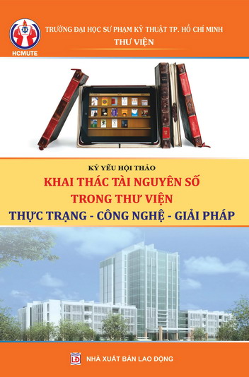 Kỷ yếu hội thảo Khai thác tài nguyên số trong thư viện: Thực trạng - Công nghệ - Giải pháp