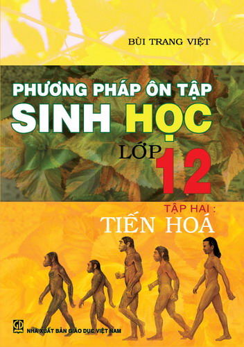 Phương pháp ôn tập Sinh học lớp 12-Tập hai : Tiến hoá