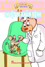Kể chuyện bé nghe - Chuột đi khám bệnh