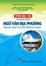 Tài liệu dạy - học chương trình Ngữ văn địa phương Trung học cơ sở tỉnh Cà Mau