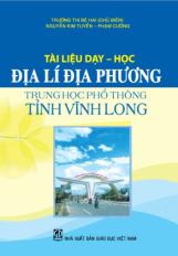 Tài liệu dạy - học Địa lí địa phương Trung học phổ thông tỉnh Vĩnh Long