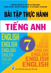 Bài tập thực hành Tiếng Anh 7