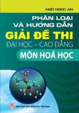 Phân loại và hướng dẫn giải đề thi Đại học - Cao đẳng môn Hóa học