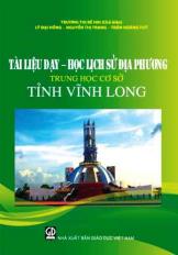 Tài liệu dạy - học Lịch sử địa phương Trung học cơ sở tỉnh Vĩnh Long